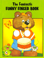 The Fantastic Funny Finger Book