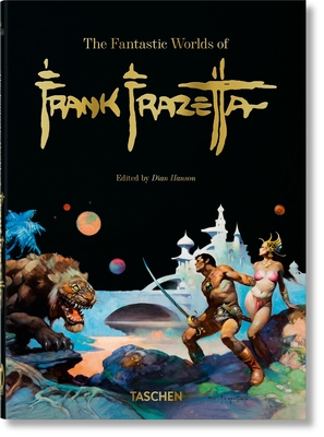 The Fantastic Worlds of Frank Frazetta. 45th Ed. - Nadel, Dan, and Smith, Zak, and Hanson, Dian (Editor)