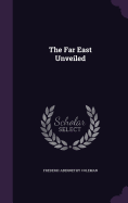 The Far East Unveiled