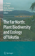 The Far North: Plant Biodiversity and Ecology of Yakutia