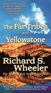 The Far Tribes and Yellowstone: Two Complete Barnaby Skye Novels