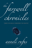 The Farewell Chronicles: [how We Really Respond to Death] - Rufus, Anneli