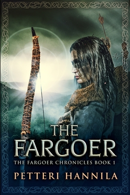 The Fargoer: Large Print Edition - Hannila, Petteri