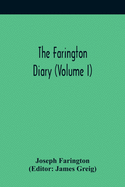 The Farington Diary (Volume I)