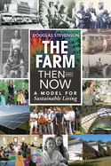 The Farm Then and Now: A Model for Sustainable Living