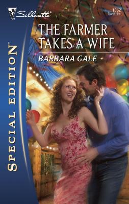 The Farmer Takes a Wife - Gale, Barbara