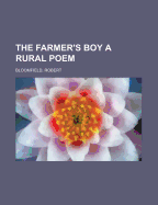 The Farmer's Boy: A Rural Poem