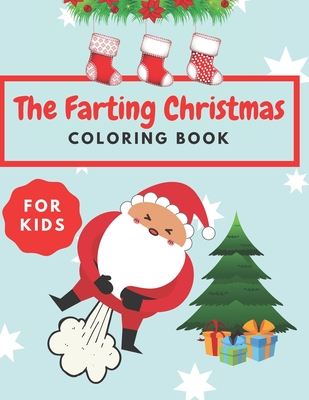 The Farting Christmas Coloring Book For Kids: Fart Colouring Kids ...