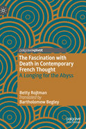 The Fascination with Death in Contemporary French Thought: A Longing for the Abyss