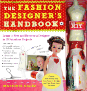 The Fashion Designer's Handbook: Learn to Sew and Become a Designer in 33 Fabulous Projects