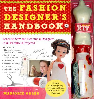 The Fashion Designer's Handbook: Learn to Sew and Become a Designer in 33 Fabulous Projects - Galen, Marjorie