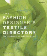 The Fashion Designer's Textile Directory: The Creative Use of Fabrics in Design