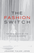 The Fashion Switch: The New Rules of the Fashion Business