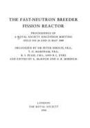 The Fast-Neutron Breeder Fission Reactor: Proceedings of a Royal Society Dicussion Meeting Held on 24 and 25 May 1989