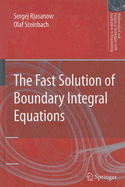 The Fast Solution of Boundary Integral Equations - Rjasanow, Sergej, and Steinbach, Olaf