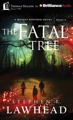 The Fatal Tree - Lawhead, Stephen R, and Bubb, Simon (Read by)