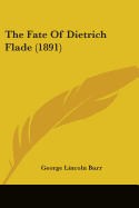 The Fate Of Dietrich Flade (1891)