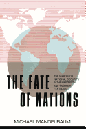 The Fate of Nations: The Search for National Security in the Nineteenth and Twentieth Centuries