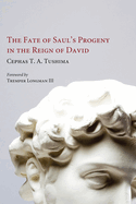 The Fate of Saul's Progeny in the Reign of David