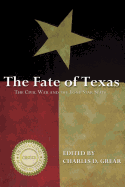 The Fate of Texas: The Civil War and the Lone Star State