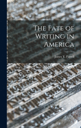 The Fate of Writing in America