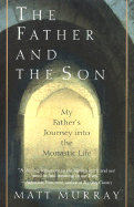 The Father and the Son: My Father's Journey Into the Monastic Life