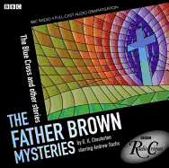 The Father Brown Mysteries: The Blue Cross and Other Stories - Chesterton, G K, and Sachs, Andrew (Read by), and Full Cast (Read by)