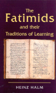 The Fatimids and Their Traditions of Learning: Volume 2