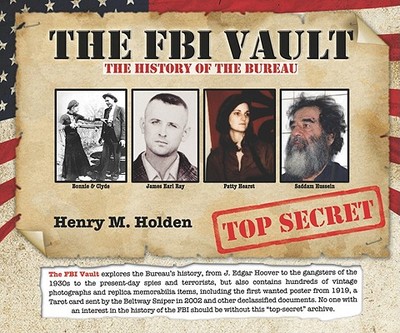 The FBI Vault: The History of the Bureau - Holden, Henry M