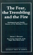 The Fear, the Trembling, and the Fire: Kierkegaard and Hasidic Masters on the Binding of Isaac