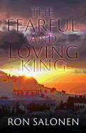 The Fearful and Loving King