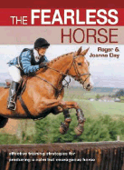The Fearless Horse: Effective Training Strategies for Horse & Rider