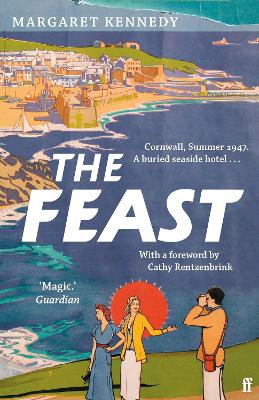 The Feast: The Summer Holiday Seaside Crime Classic - Kennedy, Margaret, and Rentzenbrink, Cathy (Introduction by)