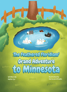 The Feathered Floridians' Grand Adventure to Minnesota