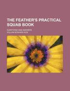 The Feather's Practical Squab Book. Questions and Answers