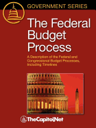 The Federal Budget Process: A Description of the Federal and Congressional Budget Processes, Including Timelines