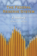 The Federal Reserve System: a history