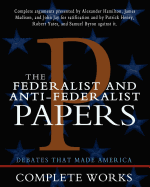The Federalist and Anti-Federalist Papers