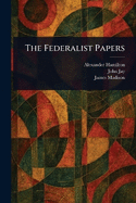 The Federalist Papers