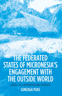 The Federated States of Micronesia's Engagement with the Outside World: Control, Self-Preservation and Continuity
