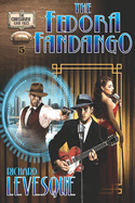 The Fedora Fandango: A Dieselpunk Adventure