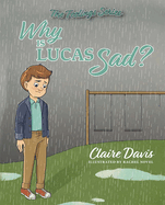 The Feelings Series: Why Is Lucas Sad?