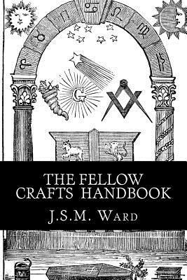 The Fellow Crafts Handbook - Ward, J S M