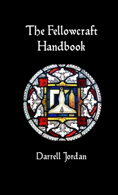 The Fellowcraft Handbook - Jordan, Darrell