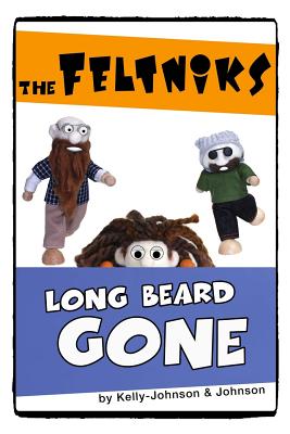 The Feltniks Long Beard Gone - Kelly-Johnson, Shannon, and Johnson, Russell