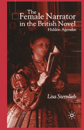 The Female Narrator in the British Novel: Hidden Agendas