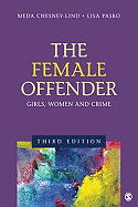 The Female Offender: Girls, Women, and Crime