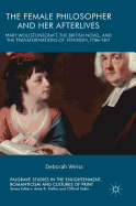 The Female Philosopher and Her Afterlives: Mary Wollstonecraft, the British Novel, and the Transformations of Feminism, 1796-1811