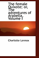 The Female Quixote; or, The Adventures of Arabella; Volume I