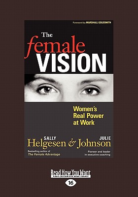 The Female Vision: Women's Real Power at Work (Large Print 16pt) - Helgesen, Sally